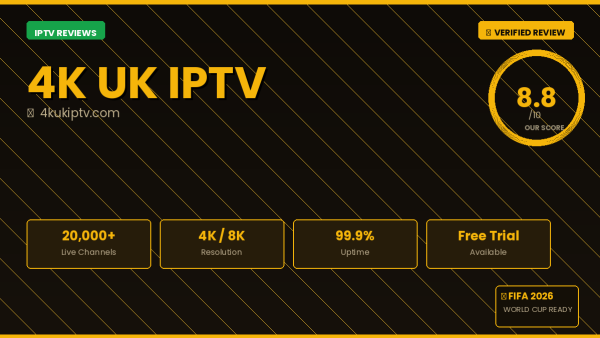4K UK IPTV Review 2026 — Free Trial, Pricing & Channels