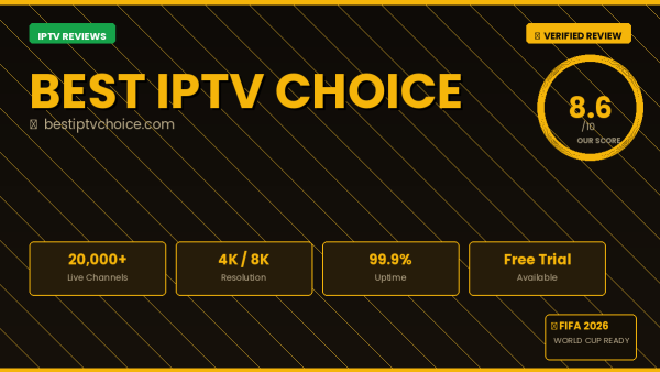 Best IPTV Choice Review 2026 — Free Trial, Pricing & Channels