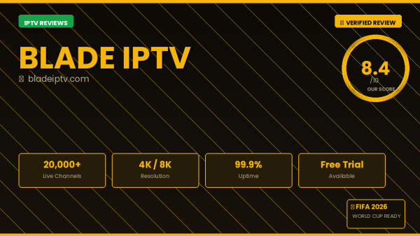 Blade IPTV Review 2026 — Free Trial, Pricing & Channels