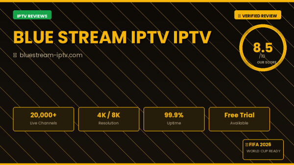 Blue Stream IPTV Review 2026 — Free Trial, Pricing & Channels