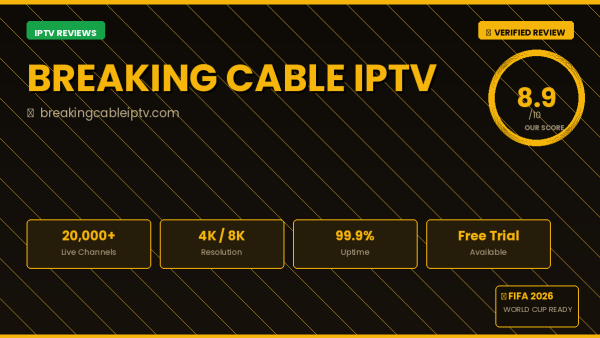 Breaking Cable IPTV Review 2026 — Free Trial, Pricing & Channels