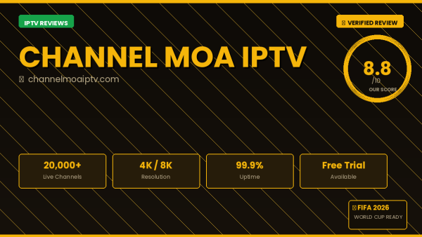 Channel Moa IPTV Review 2026 — Free Trial, Pricing & Channels