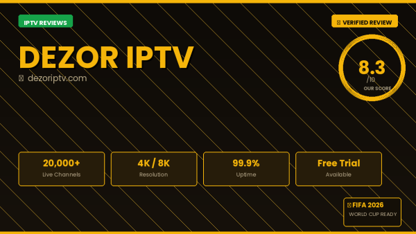 Dezor IPTV Review 2026 — Free Trial, Pricing & Channels