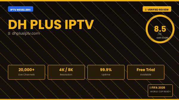DH Plus IPTV Review 2026 — Free Trial, Pricing & Channels