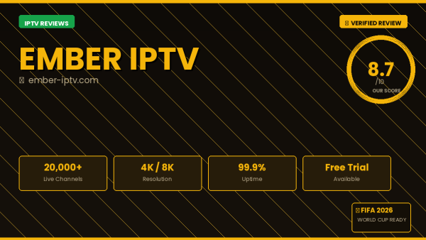 Ember IPTV Review 2026 — Free Trial, Pricing & Channels