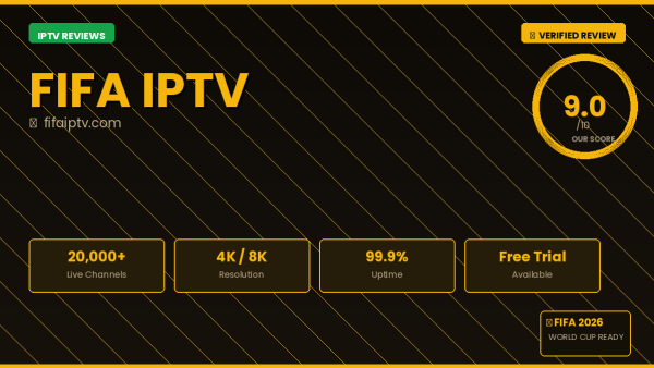 FIFA IPTV Review 2026 — Free Trial, Pricing & Channels