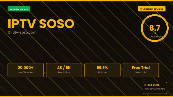 Iptv Soso IPTV Review 2026 — 8,000+ Channels, 4K Streaming & Free Trial