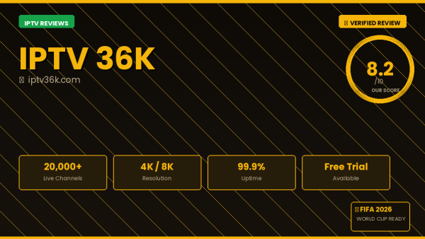 IPTV 36K Review 2026 — Free Trial, Pricing & Channels