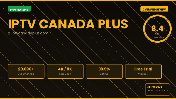 IPTV Canada Plus Review 2026 — Free Trial, Pricing & Channels
