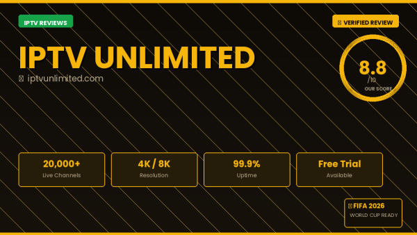 Iptvunlimited IPTV Review 2026 — 22,000+ Channels, 4K & FHD & Free Trial