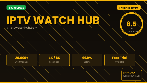 IPTV Watch Hub Review 2026 — Free Trial, Pricing & Channels