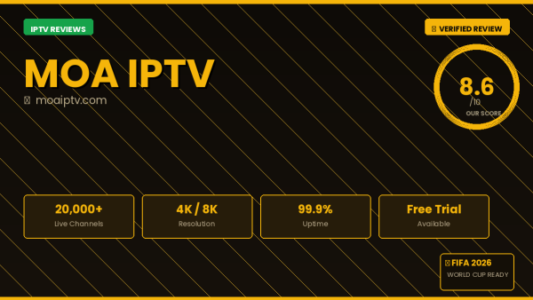 Moa IPTV Review 2026 — Free Trial, Pricing & Channels