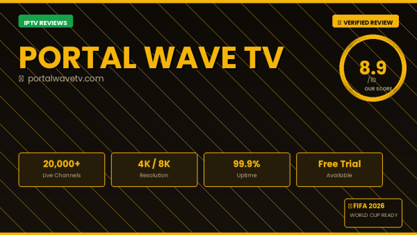 Portalwavetv IPTV Review 2026 — 18,000+ Channels, 4K Quality & Free Trial