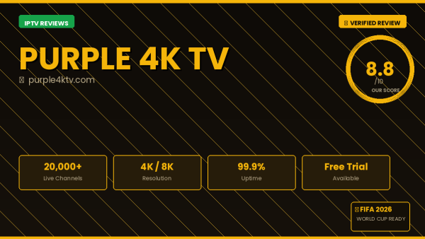 Purple4ktv IPTV Review 2026 — 12,000+ Channels, Full HD & 4K & Free Trial