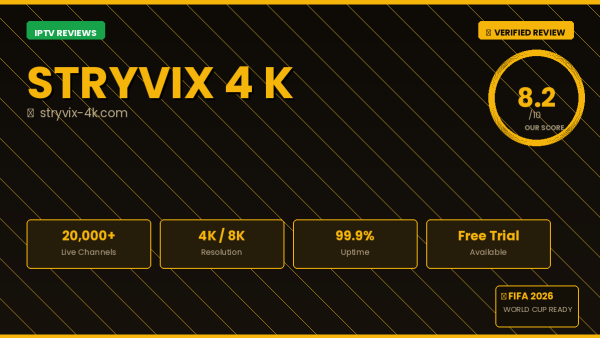 Stryvix 4k Review 2 IPTV Review 2026 — 18,000+ Channels, 4K Streaming & Free Trial