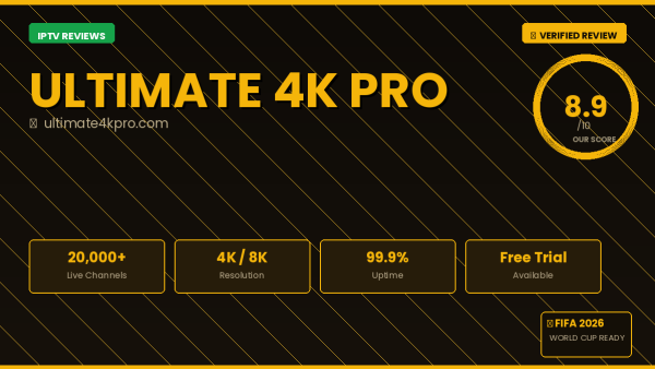 Ultimate4kpro IPTV Review 2026 — 8,000+ Channels, Full HD & 4K & Free Trial
