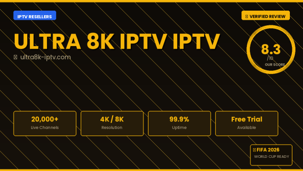 Ultra 8K IPTV Review 2026 — Free Trial, Pricing & Channels