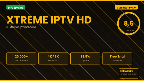 Xtreme IPTV HD Review 2026 — Free Trial, Pricing & Channels