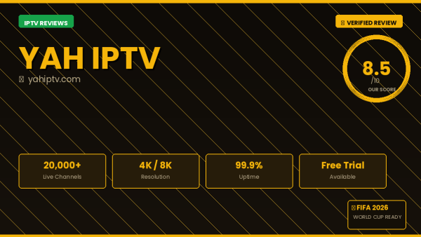 Yah IPTV Review 2026 — Free Trial, Pricing & Channels