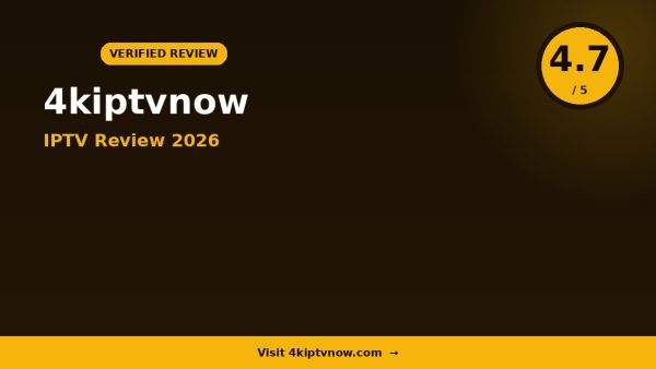 4kiptvnow IPTV Review 2026 — 8,000+ Channels, 4K Ultra HD & Free Trial