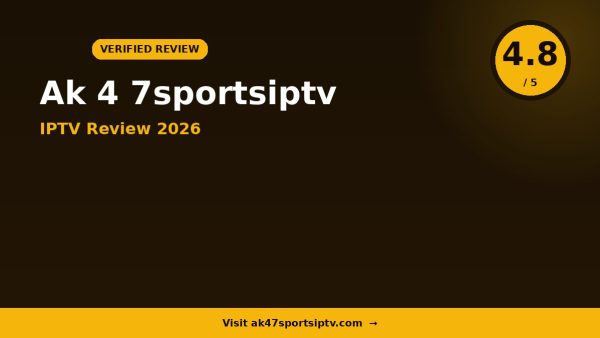 Ak 4 7sports IPTV Review 2026 — 18,000+ Channels, Full HD & 4K & Free Trial