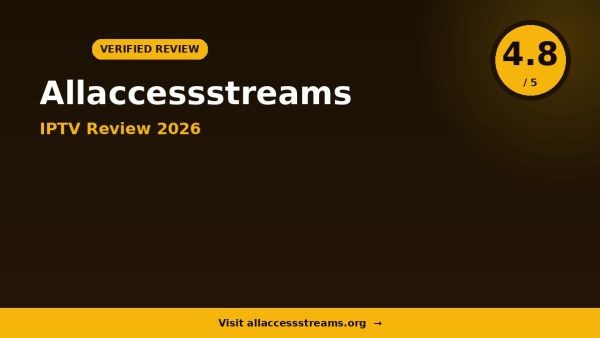 Allaccessstreams IPTV Review 2026 — 10,000+ Channels, Full HD & 4K & Free Trial
