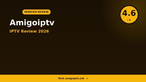 Amigo IPTV Review 2026 — 10,000+ Channels, 4K Quality & Free Trial