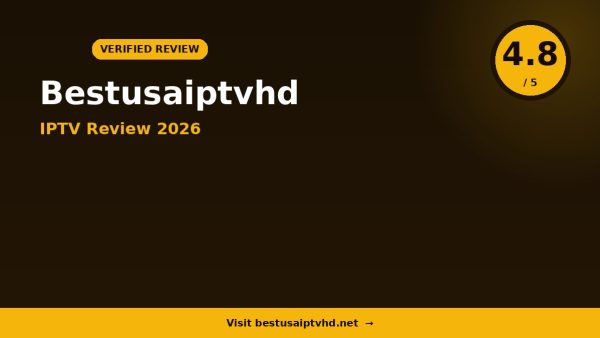 Bestusaiptv IPTV Review 2026 — 20,000+ Channels, 4K Quality & Free Trial