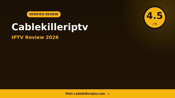 Cablekiller IPTV Review 2026 — 20,000+ Channels, Full HD & 4K & Free Trial