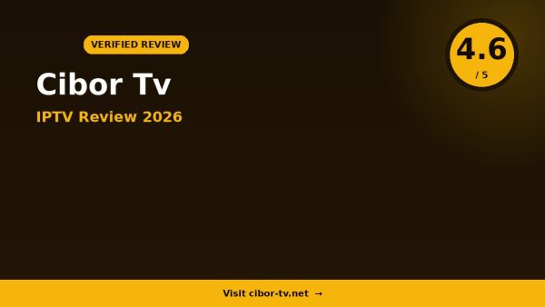 Cibor IPTV Review 2026 — 20,000+ Channels, 4K Quality & Free Trial