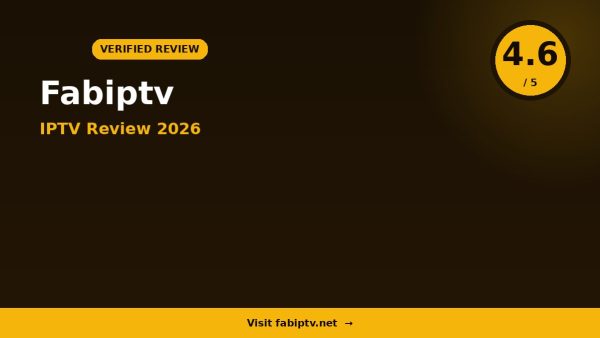Fab IPTV Review 2026 — 10,000+ Channels, 4K Quality & Free Trial