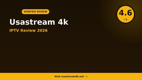Usastream 4k IPTV Review 2026 — 10,000+ Channels, 4K & FHD & Free Trial