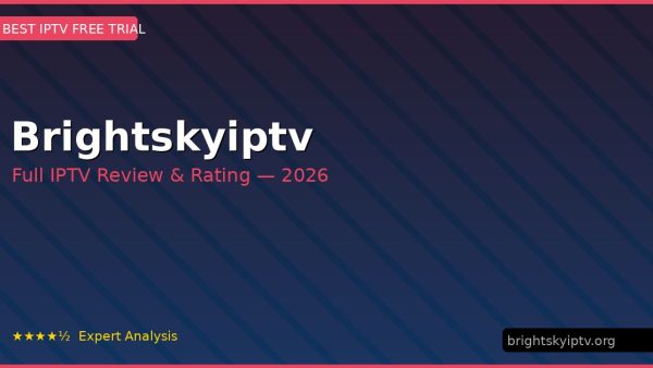 Brightskyiptv Review 2026 — Channels, Pricing & Honest Rating