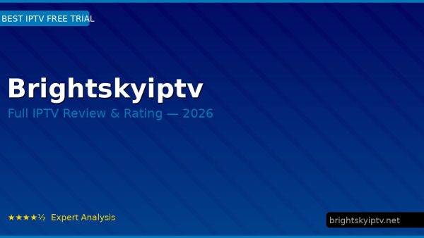 Brightskyiptv Review 2026 — Channels, Pricing & Honest Rating