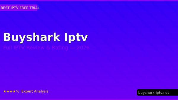 Buyshark Iptv Review 2026 — Channels, Pricing & Honest Rating