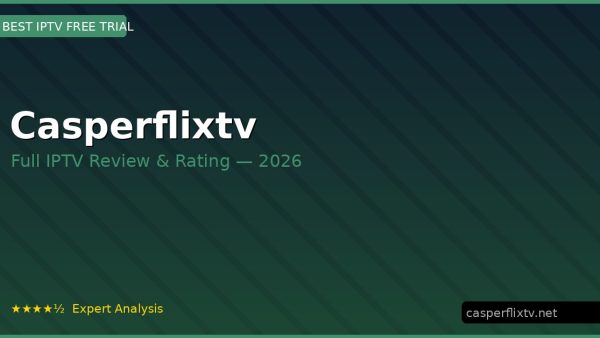 Casperflixtv Review 2026 — Channels, Pricing & Honest Rating