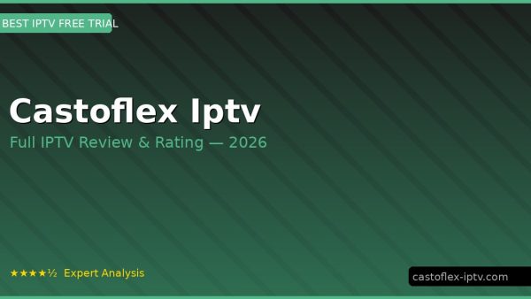 Castoflex Iptv Review 2026 — Channels, Pricing & Honest Rating