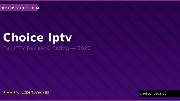 Choice Iptv Review 2026 — Channels, Pricing & Honest Rating