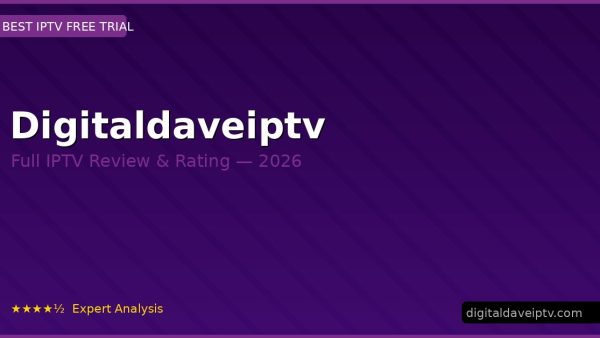 Digitaldaveiptv Review 2026 — Channels, Pricing & Honest Rating