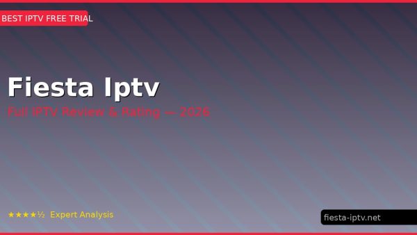 Fiesta Iptv Review 2026 — Channels, Pricing & Honest Rating