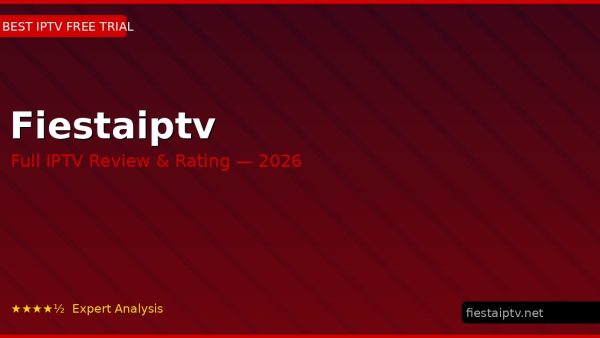 Fiestaiptv Review 2026 — Channels, Pricing & Honest Rating