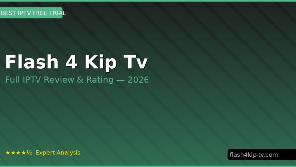 Flash 4 Kip Tv Review 2026 — Channels, Pricing & Honest Rating