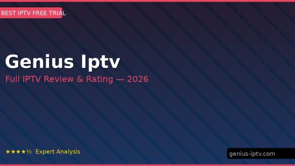 Genius Iptv Review 2026 — Channels, Pricing & Honest Rating
