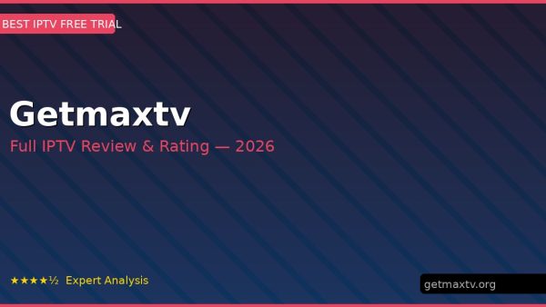 Getmaxtv Review 2026 — Channels, Pricing & Honest Rating