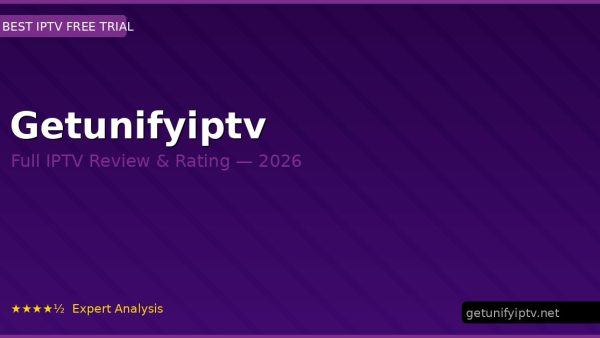 Getunifyiptv Review 2026 — Channels, Pricing & Honest Rating