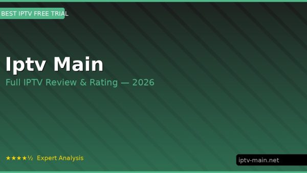 Iptv Main Review 2026 — Channels, Pricing & Honest Rating