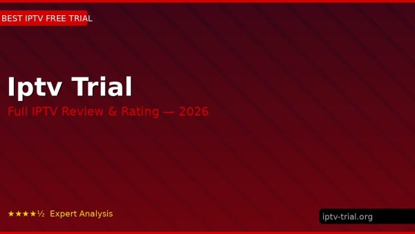 Iptv Trial Review 2026 — Channels, Pricing & Honest Rating