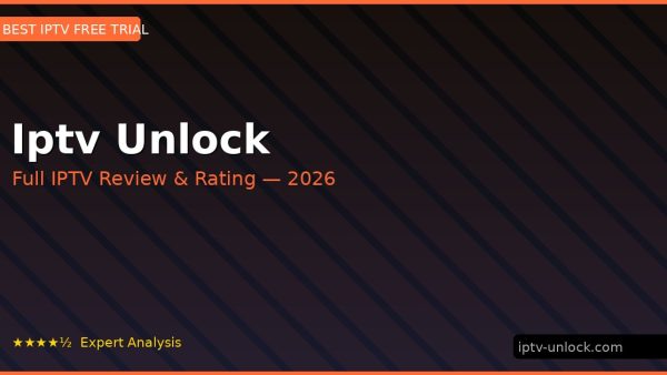 Iptv Unlock Review 2026 — Channels, Pricing & Honest Rating