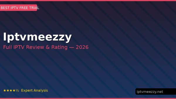 Iptvmeezzy Review 2026 — Channels, Pricing & Honest Rating