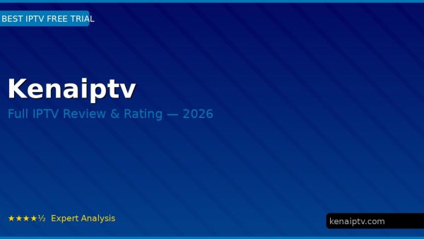 Kenaiptv Review 2026 — Channels, Pricing & Honest Rating